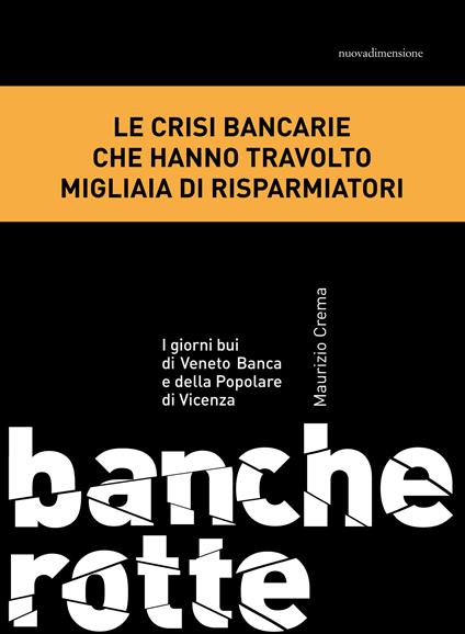 Banche rotte. I giorni bui di Veneto Banca e della Popolare di Vicenza - Maurizio Crema - ebook