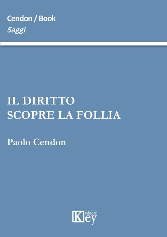 Il diritto scopre la follia - Paolo Cendon - copertina