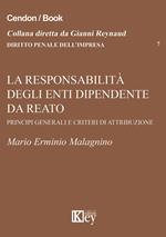 La responsabilità degli enti dipendente da reato. Principi generali e criteri di attribuzione