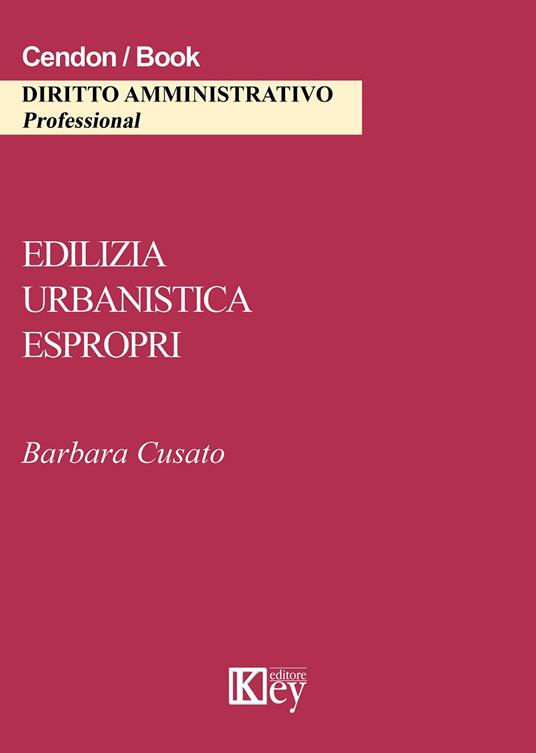 Edilizia, urbanistica, espropri - Barbara Cusato - copertina