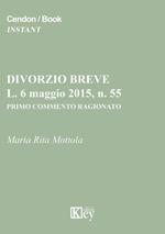 Divorzio breve, L. 6 maggio 2015, n. 55. Primo commento ragionato