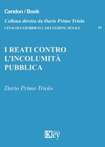 I reati contro l'incolumità pubblica