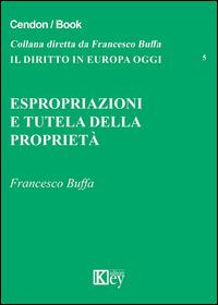 Espropriazione e tutela della proprietà - Francesco Buffa - copertina