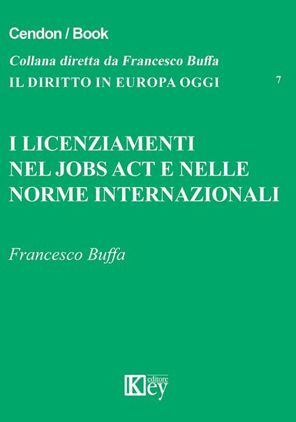 I licenziamenti nel jobs act e nelle norme internazionali - Francesco Buffa - copertina