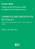 I diritti dei detenuti in Italia. Tutela e garanzie alla luce della CEDU