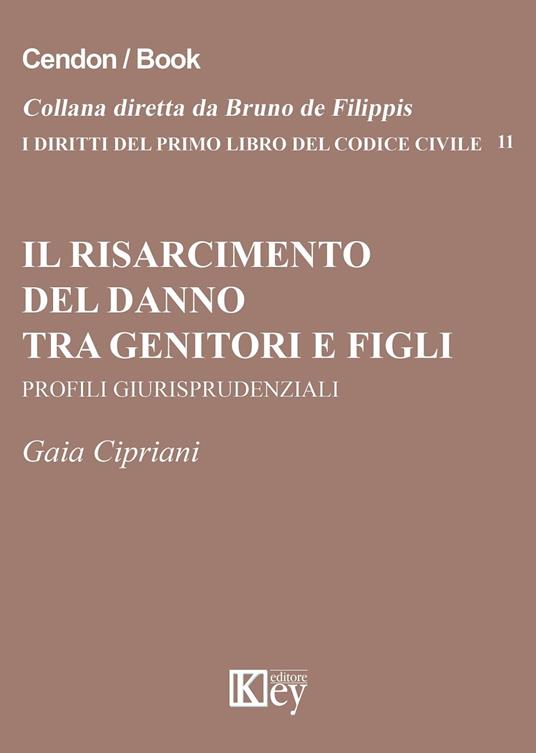 Il risarcimento del danno tra genitori e figli - Gaia Cipriani - ebook