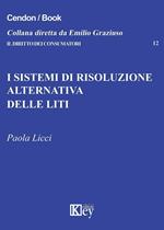 I sistemi di risoluzione alternativa delle liti