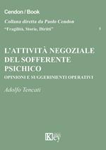 L' attività negoziale del sofferente psichico. Opinioni e suggerimenti operativi