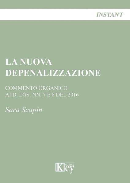 La nuova depenalizzazione. Commento organico ai d. Lgs. Nn. 7 e 8 del 2016 - Sara Scapin - copertina