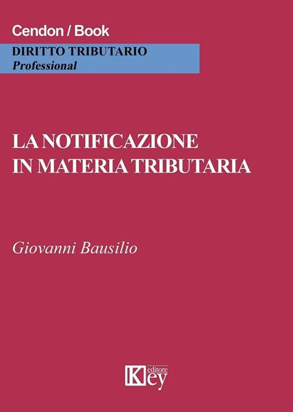 La notoficazione in materia tributaria - Giovanni Bausilio - copertina