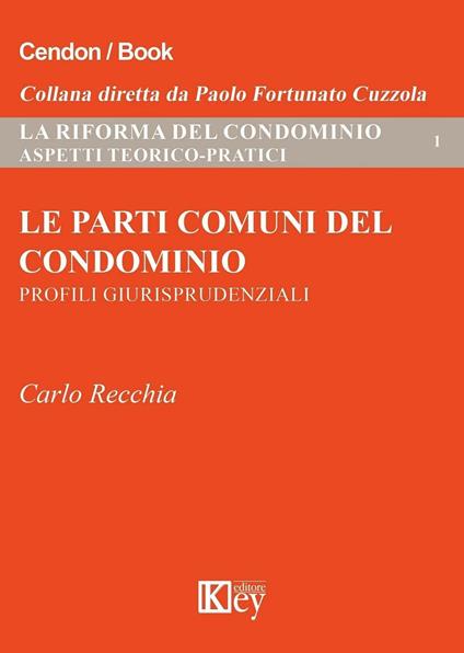 Le parti comuni del condominio. Profili giurisprudenziali - Carlo Recchia - copertina