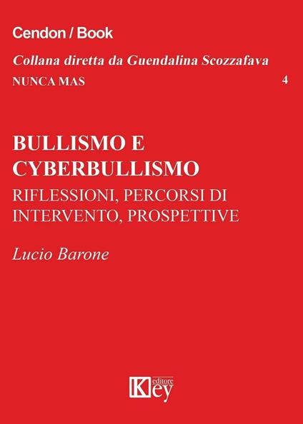 Bullismo e cyberbullismo. Riflessioni, percorsi di intervento, prospettive - Lucio Barone - copertina