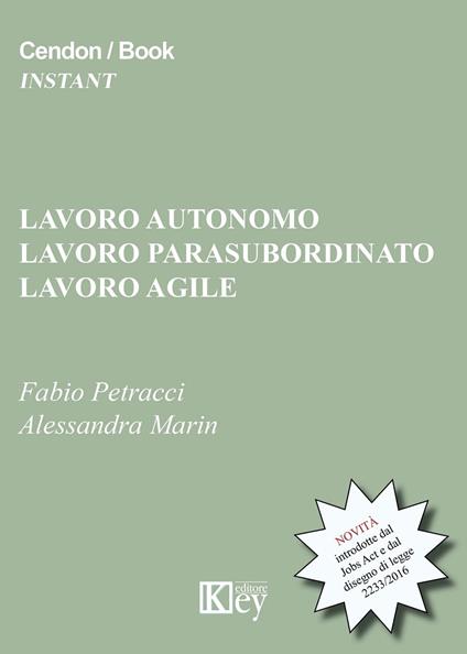 Lavoro autonomo, lavoro parasubordinato, lavoro agile - Alessandra Marin,Fabio Petracci - ebook