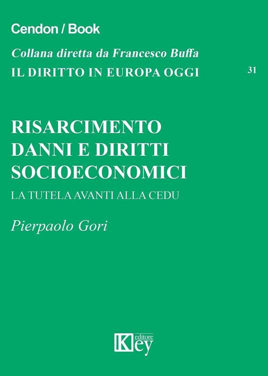 Risarcimento danni e diritti socioeconomici. La tutela avanti alla CEDU - Pierpaolo Gori - copertina