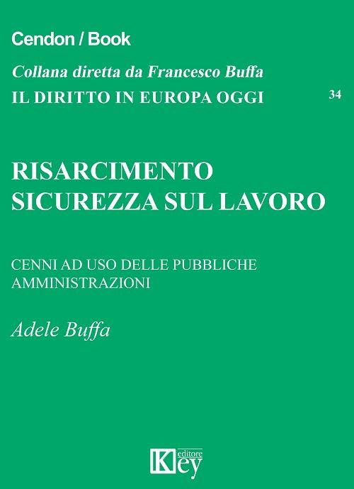 Risarcimento. Sicurezza sul lavoro - Adele Buffa - copertina