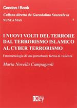 I nuovi volti del terrore dal terrorismo islamico al cyber terrorismo 