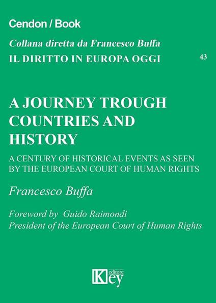 A journey trough countries and history. A century of historical events as seen by the European Court of Human Rights - Francesco Buffa - copertina
