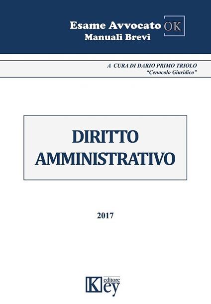 Diritto amministrativo - Dario Primo Triolo,Vittorio Mirra,Maria Francesca Cialdella - copertina