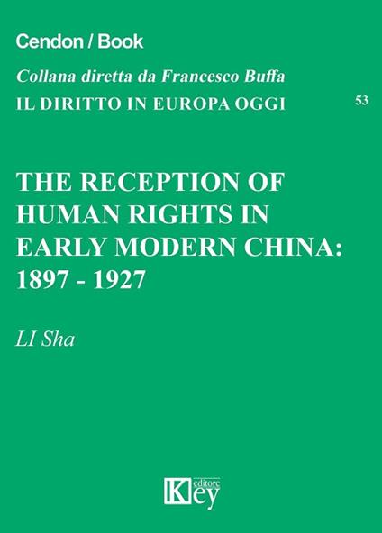 The reception of human rights in early modern China: 1897-1927 - Li Sha - copertina