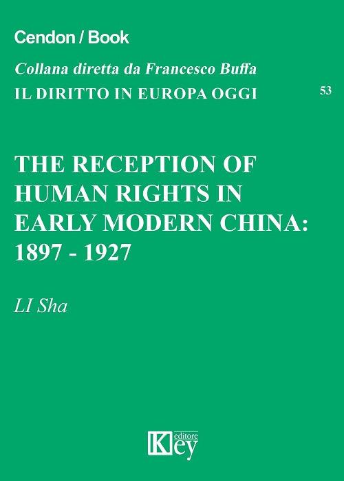 The reception of human rights in early modern China: 1897-1927 - Li Sha - copertina