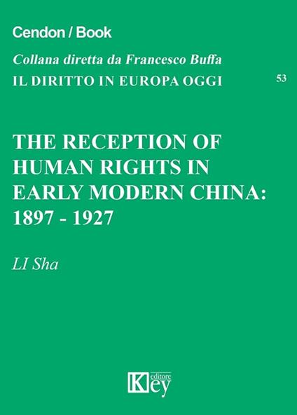 THE RECEPTION OF HUMAN RIGHTS IN EARLY MODERN CHINA: 1897 - 1927 - LI Sha - ebook