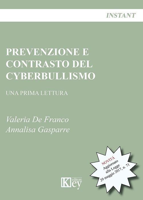 Prevenzione e contrasto del cyberbullismo. Una prima lettura - Valeria De Franco,Annalisa Gasparre - copertina