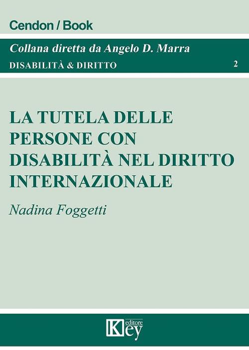 La tutela delle persone con disabilità nel diritto internazionale - Nadina Foggetti - copertina