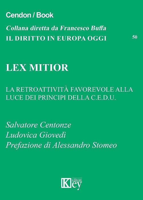 Lex mitior. La retroattività favorevole alla luce dei principi della C.E.D.U. - Salvatore Centonze,Ludovica Giovedì - copertina