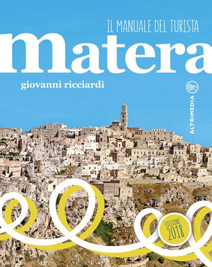 Matera. Il manuale del turista. Con Contenuto digitale per accesso on line - Giovanni Ricciardi - copertina