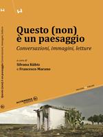 Questo non è un paesaggio. Conservazioni, immagini, letture