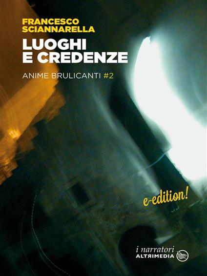 Luoghi e credenze. Anime brulicanti. Vol. 2 - Francesco Sciannarella - ebook