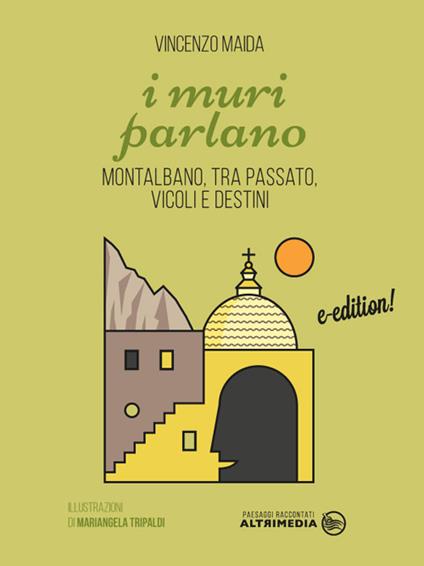I muri parlano. Montalbano tra passato, vicoli e destini - Vincenzo Maida,Mariangela Tripaldi - ebook