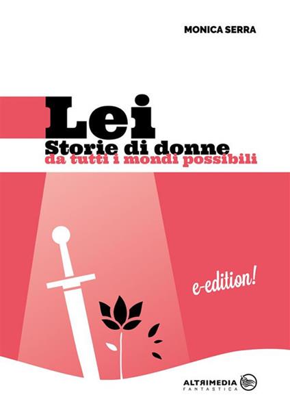 Lei. Storie di donne da tutti i mondi possibili - Monica Serra - ebook
