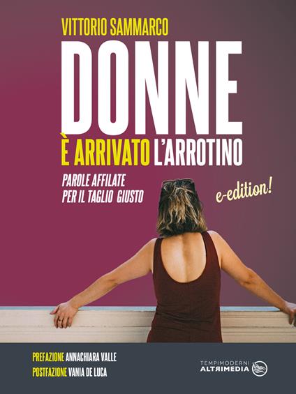 Donne è arrivato l'arrotino. Parole affilate per il taglio giusto - Vittorio Sammarco - ebook