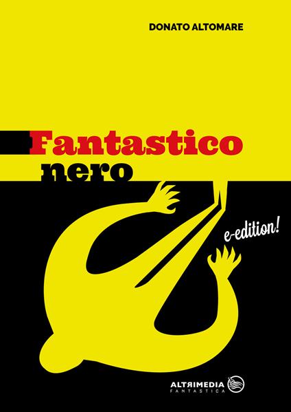 Fantastico nero. Racconti per non dormire tranquilli - Donato Altomare - ebook