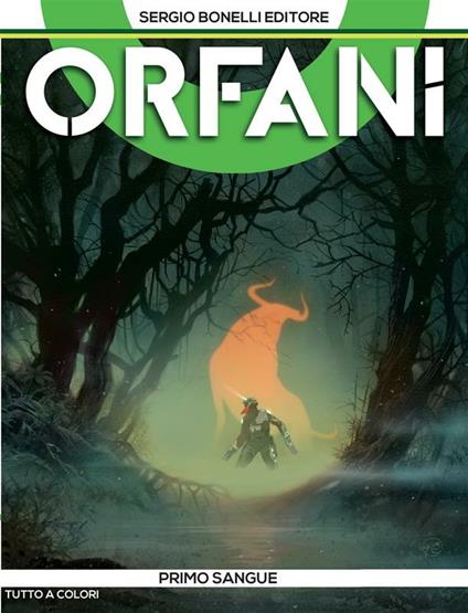 Primo sangue. Orfani. Vol. 3 - Massimo Carnevale,Gigi Cavenago,Arianna Florean,Roberto Recchioni - ebook