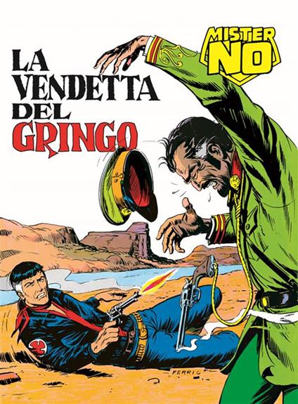 Mister No. La vendetta del gringo - Franco Bignotti,Gallieno Ferri,Guido Nolitta - ebook