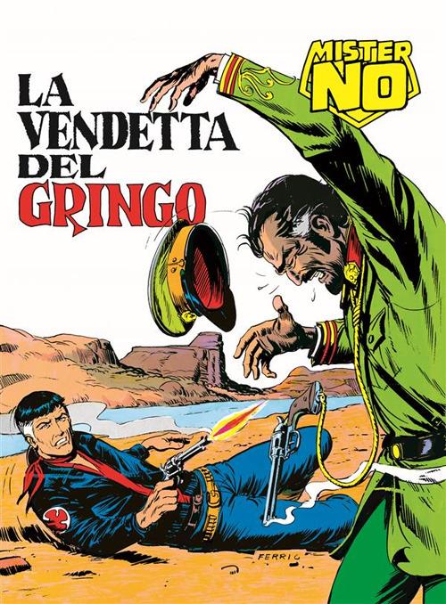 Mister No. La vendetta del gringo - Franco Bignotti,Gallieno Ferri,Guido Nolitta - ebook