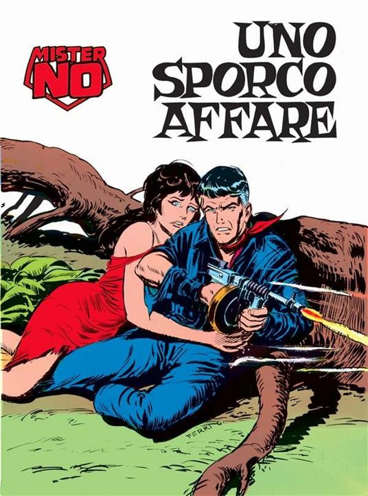 Mister No. Uno sporco affare - Franco Donatelli,Gallieno Ferri,Guido Nolitta - ebook