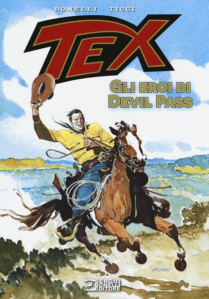 Tex. Gli eroi di Devil Pass - Gianluigi Bonelli,Giovanni Ticci - copertina