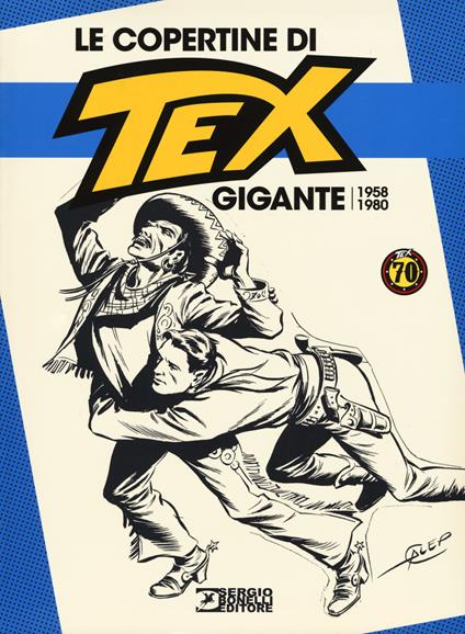 Le copertine di Tex Gigante (1958-1980). Ediz. a colori - copertina