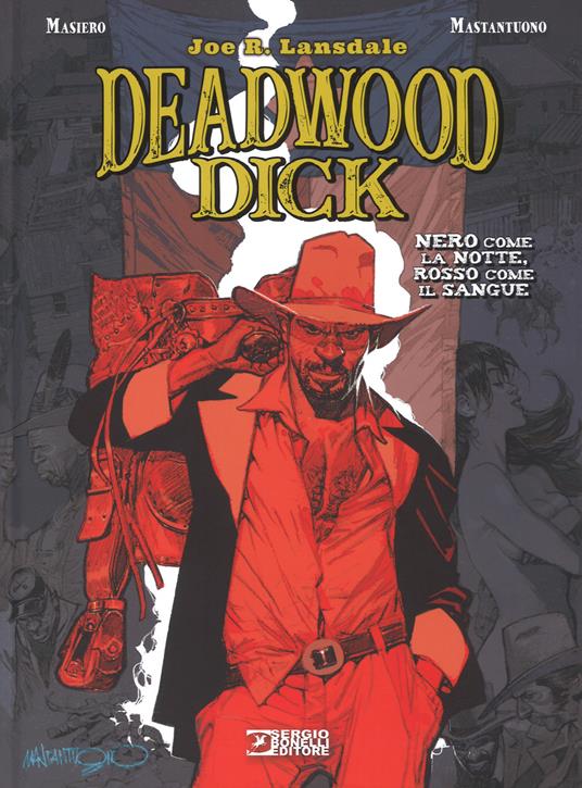 Nero come la notte, rosso come il sangue. Deadwood Dick - Joe R. Lansdale,Michele Masiero - copertina