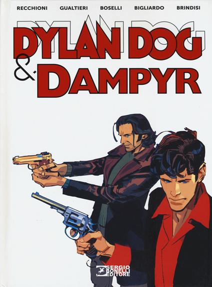 Dylan Dog & Dampyr - Roberto Recchioni,Giulio Antonio Gualtieri,Mauro Boselli - copertina