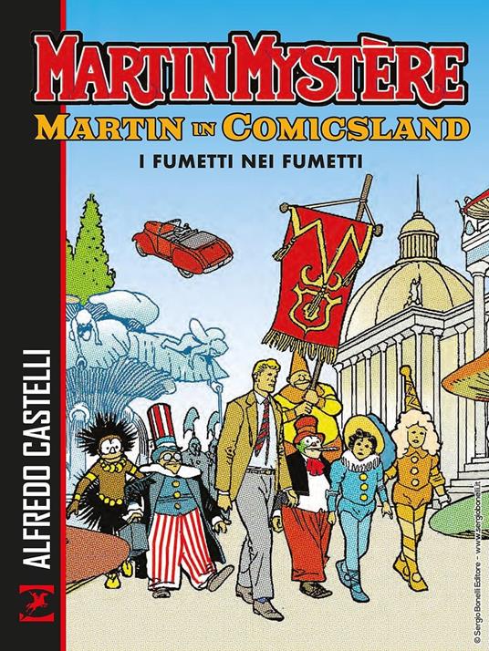 Martin Mystère. Martin in Comicsland. I fumetti nei fumetti - Alfredo Castelli,Carlo Recagno,Paolo Morales - copertina