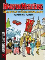 Martin Mystère. Martin in Comicsland. I fumetti nei fumetti