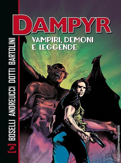 Vampiri, demoni e leggende. Dampyr - Mauro Boselli,Stefano Andreucci,Maurizio Dotti - copertina