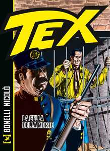 Libro Tex. La cella della morte. Nuova ediz. Gianluigi Bonelli