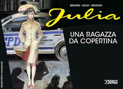 Julia. Una ragazza da copertina. Ediz. a colori - Giancarlo Berardi - copertina