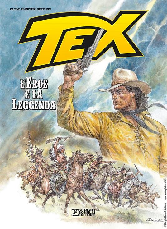 Tex. L'eroe e la leggenda. Nuova ediz. - Paolo Eleuteri Serpieri - copertina