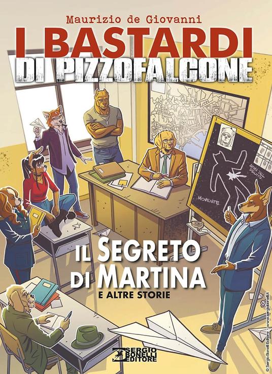 Il segreto di Martina e altre storie. I Bastardi di Pizzofalcone - Maurizio de Giovanni,Claudio Falco,Sergio Brancato - copertina
